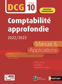 DCG 10 - Comptabilit&eacute; approfondie - Nouveau programme (&Eacute;d. 2022)&nbsp;