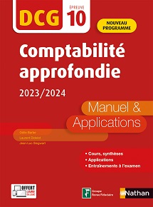 DCG 10 -&nbsp;Comptabilit&eacute; approfondie &nbsp;- Nouveau programme (Ed. 2023)
